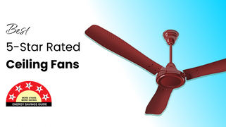 Best 5 Star Rated Ceiling Fans in India 2025